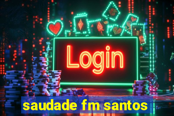 saudade fm santos